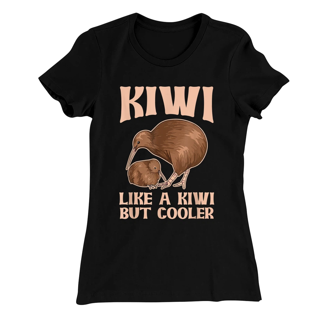 Kiwi - like a kiwi but cooler Design for a Kiwi Birder T-Shirt, Women T-Shirt