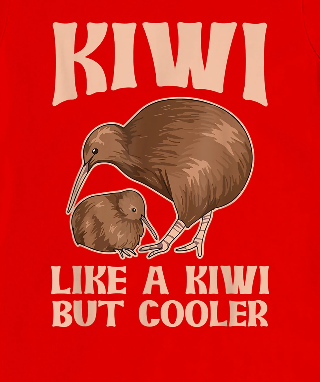 Kiwi - like a kiwi but cooler Design for a Kiwi Birder T-Shirt, Women T-Shirt