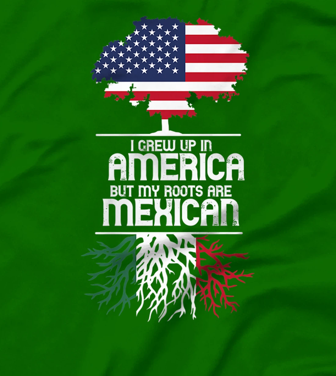 I Grew Up in America But My Roots are Mexican T-Shirt, Women T-Shirt