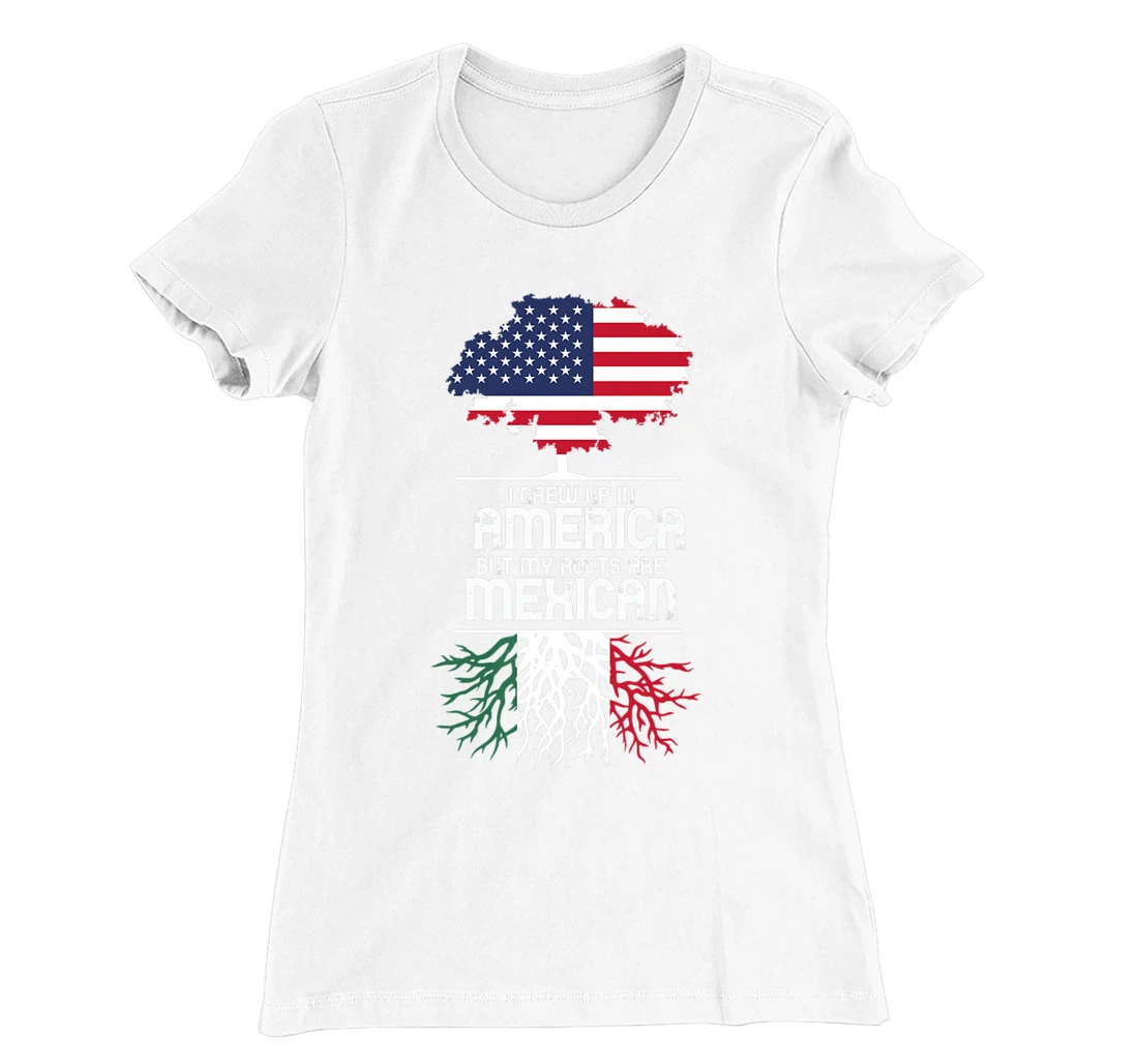 I Grew Up in America But My Roots are Mexican T-Shirt, Women T-Shirt