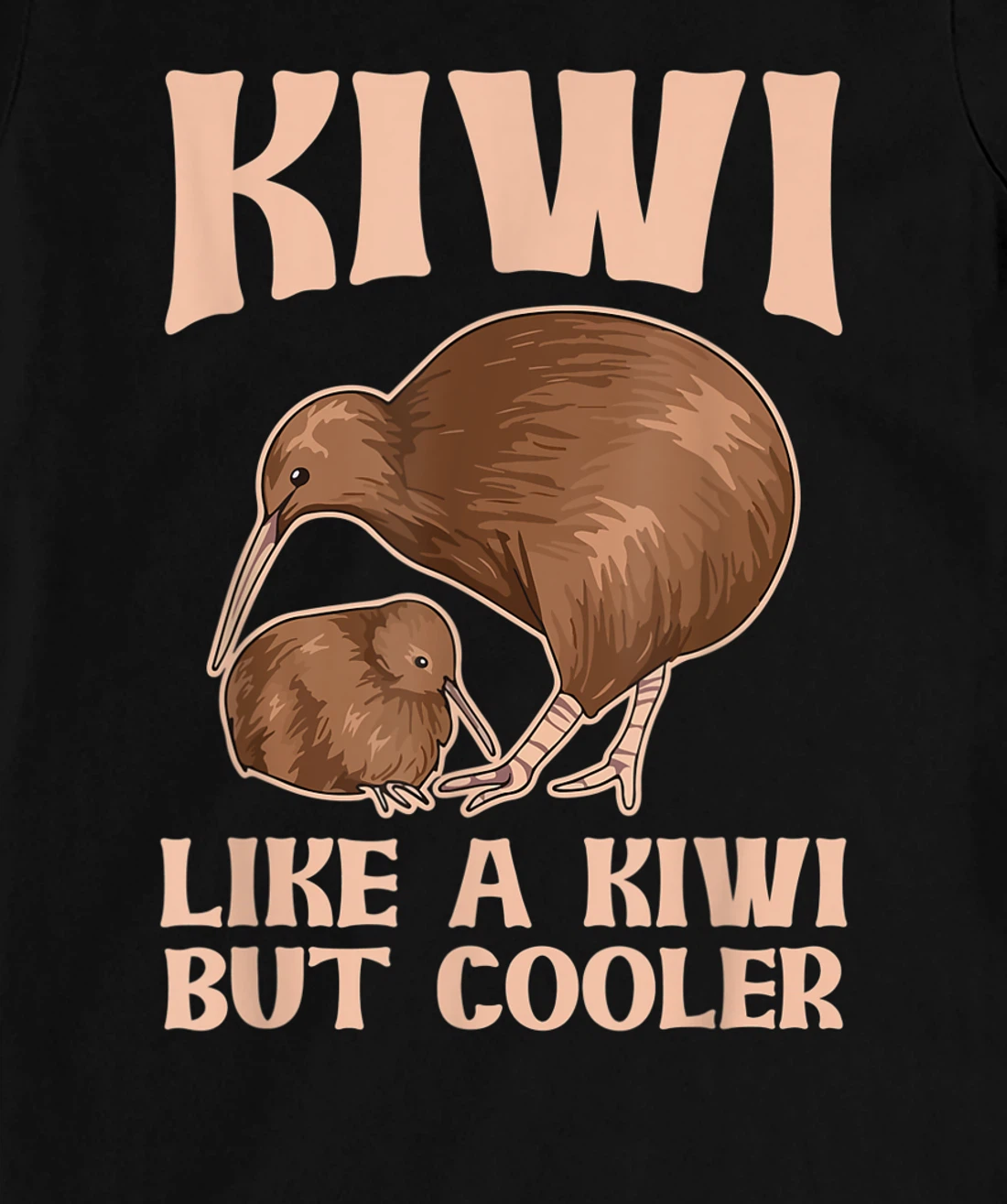 Kiwi - like a kiwi but cooler Design for a Kiwi Birder T-Shirt, Women T-Shirt