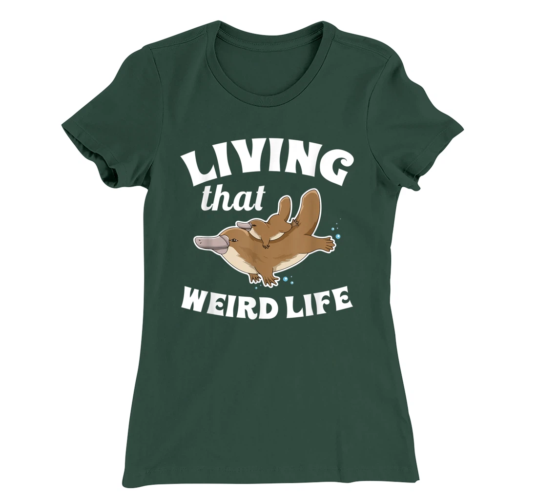 Living that weird life Quote for a Monotreme Platypus Lover T-Shirt, Women T-Shirt