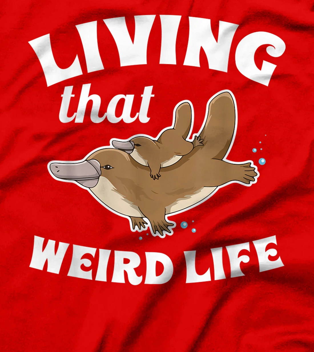 Living that weird life Quote for a Monotreme Platypus Lover T-Shirt, Women T-Shirt