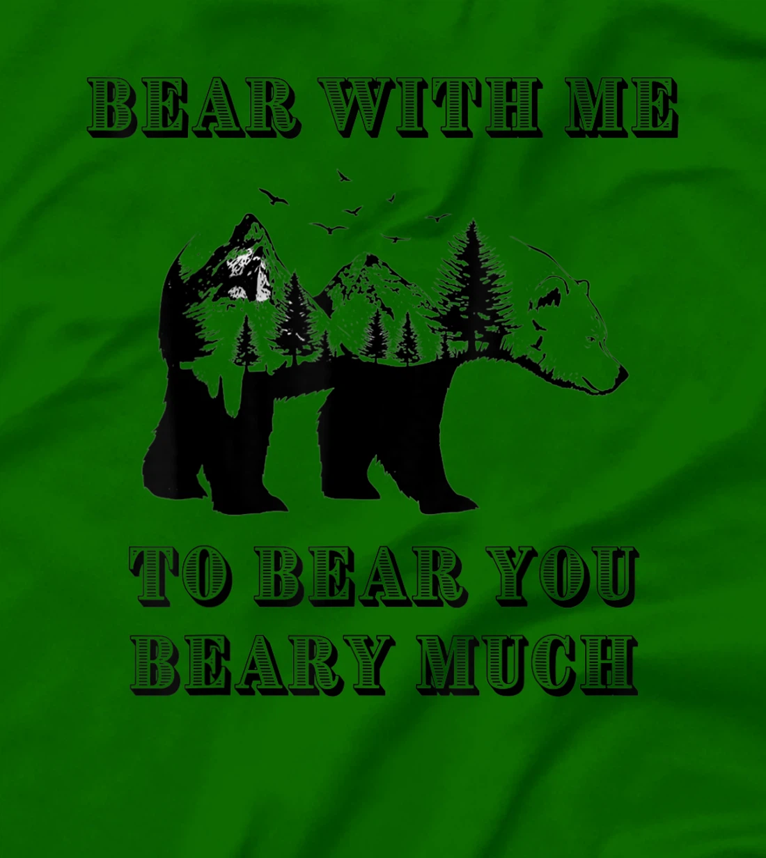 FUNNY BEAR WITH ME TO BEAR YOU BEARY MUCH FUNNY TEE T-Shirt, Kid T-Shirt and Women T-Shirt