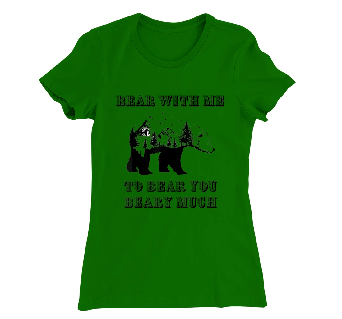 FUNNY BEAR WITH ME TO BEAR YOU BEARY MUCH FUNNY TEE T-Shirt, Kid T-Shirt and Women T-Shirt