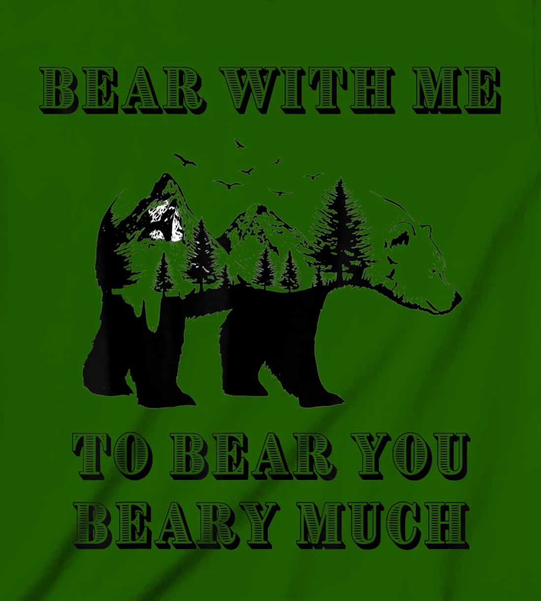 FUNNY BEAR WITH ME TO BEAR YOU BEARY MUCH FUNNY TEE T-Shirt, Kid T-Shirt and Women T-Shirt