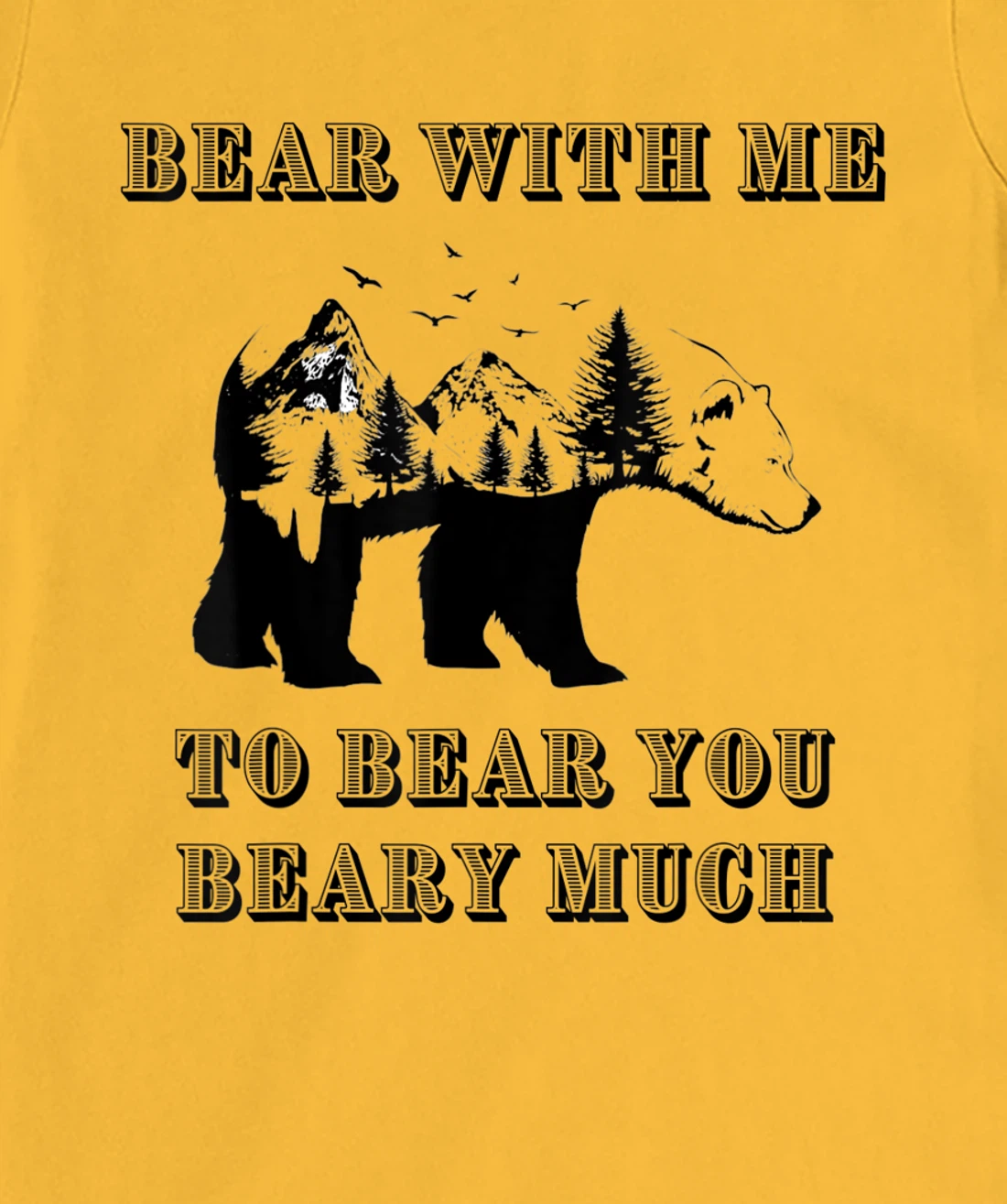 FUNNY BEAR WITH ME TO BEAR YOU BEARY MUCH FUNNY TEE T-Shirt, Kid T-Shirt and Women T-Shirt