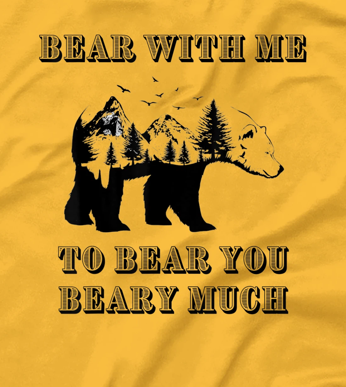 FUNNY BEAR WITH ME TO BEAR YOU BEARY MUCH FUNNY TEE T-Shirt, Kid T-Shirt and Women T-Shirt