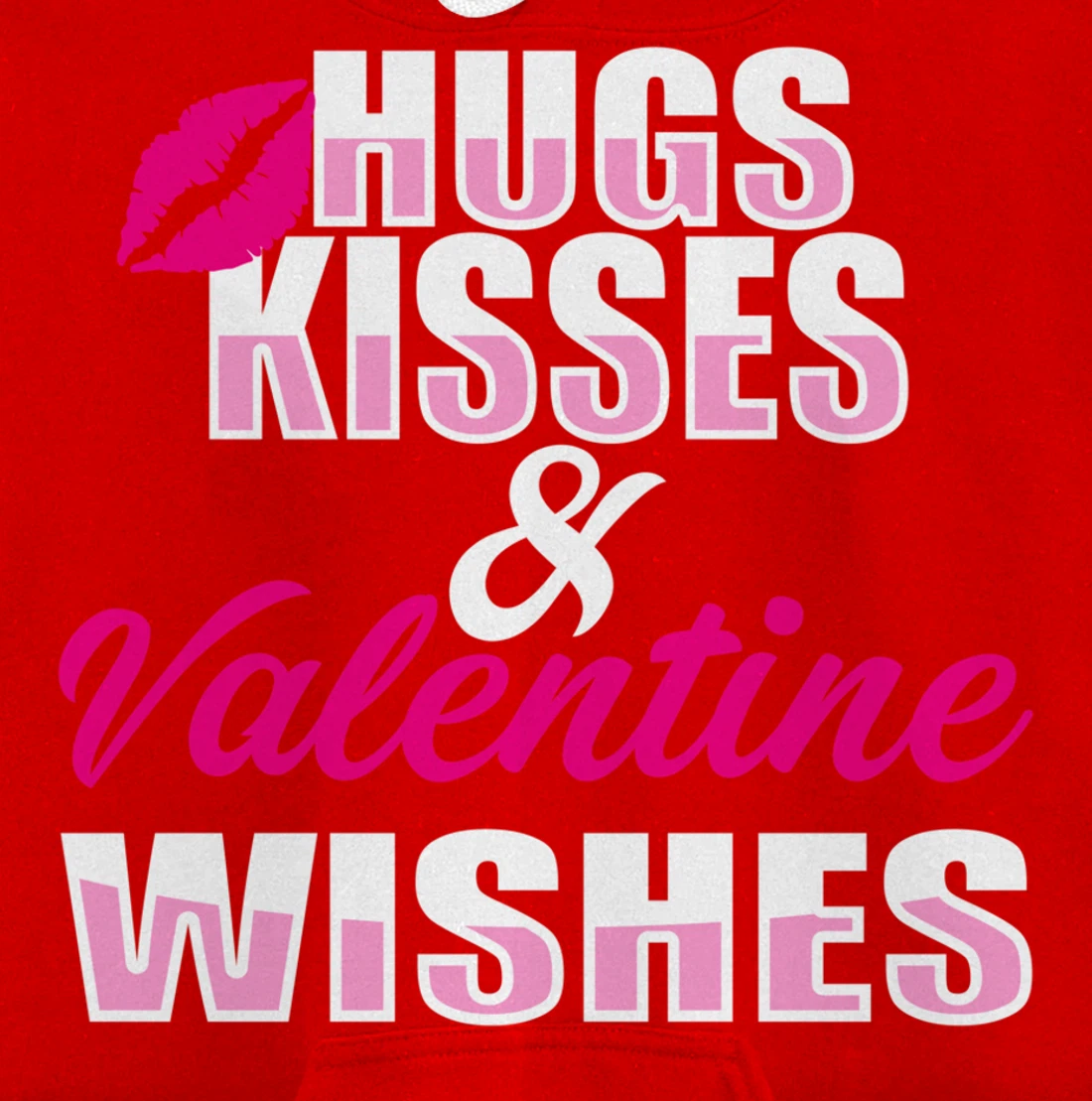 Hugs kisses and Valentine wishes | Valentine's Day Pullover Hoodie