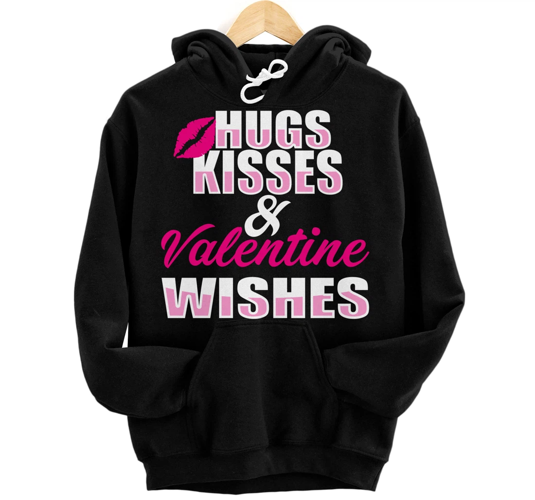 Hugs kisses and Valentine wishes | Valentine's Day Pullover Hoodie