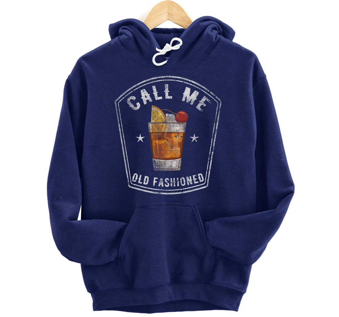Vintage Call Me Old Fashioned Whiskey Funny Pullover Hoodie