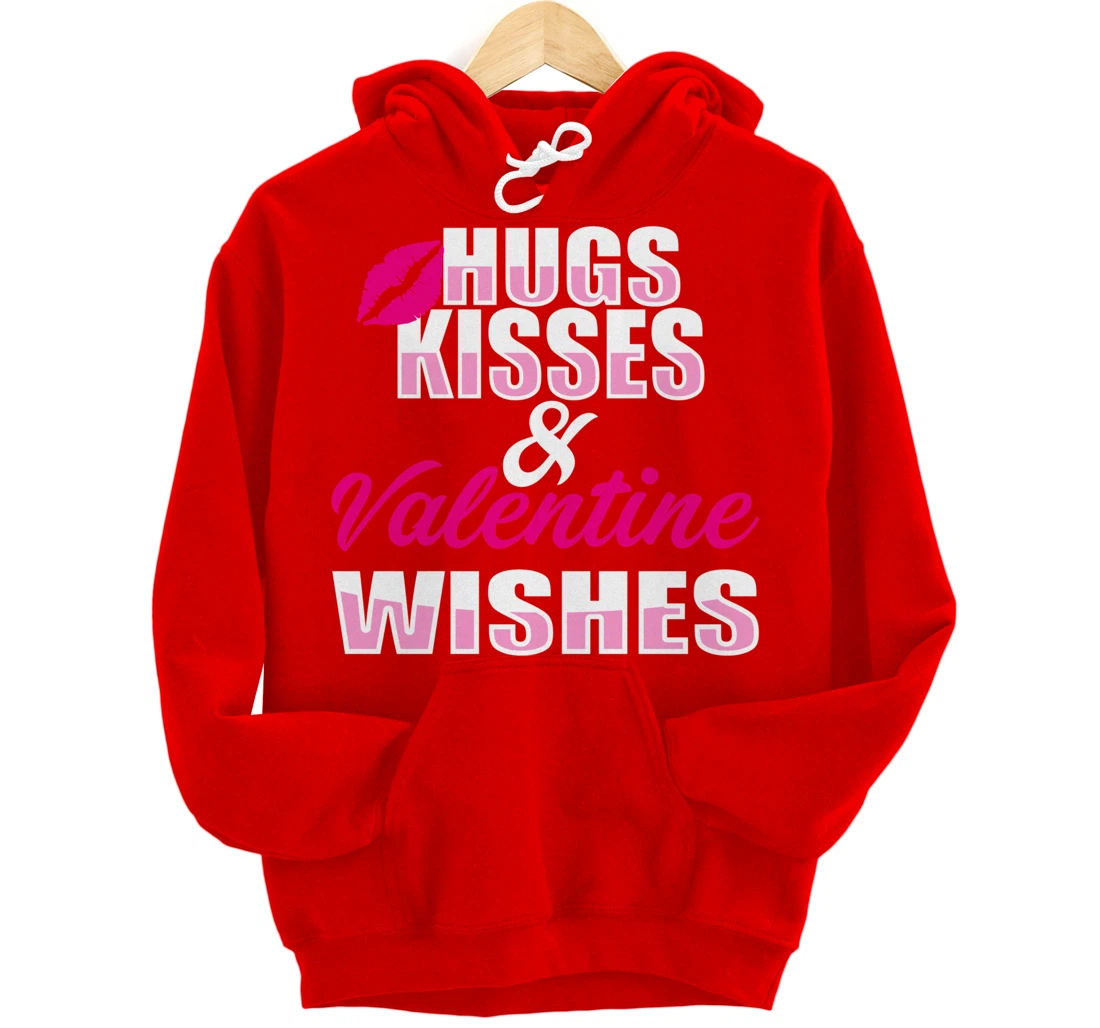 Hugs kisses and Valentine wishes | Valentine's Day Pullover Hoodie
