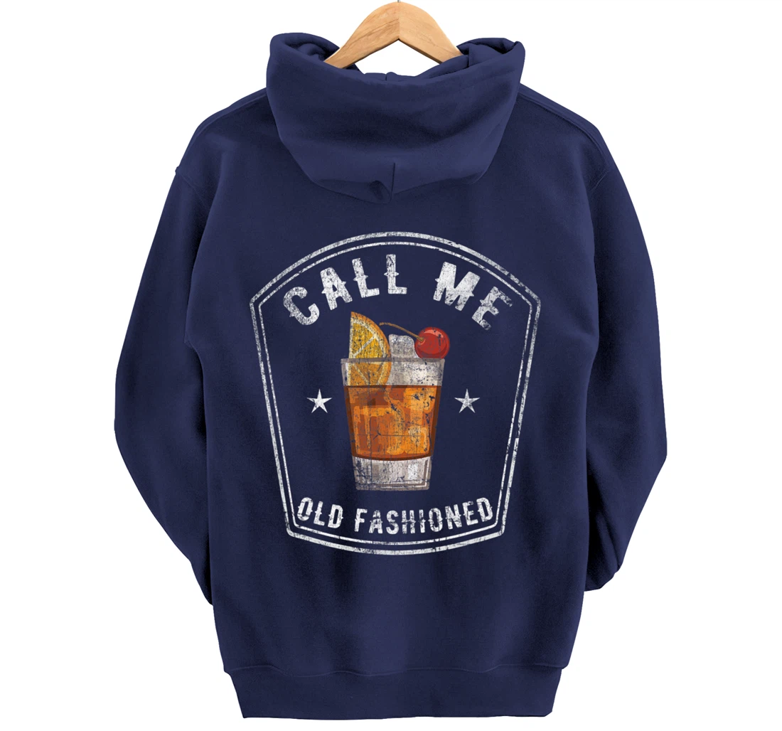 Vintage Call Me Old Fashioned Whiskey Funny Pullover Hoodie