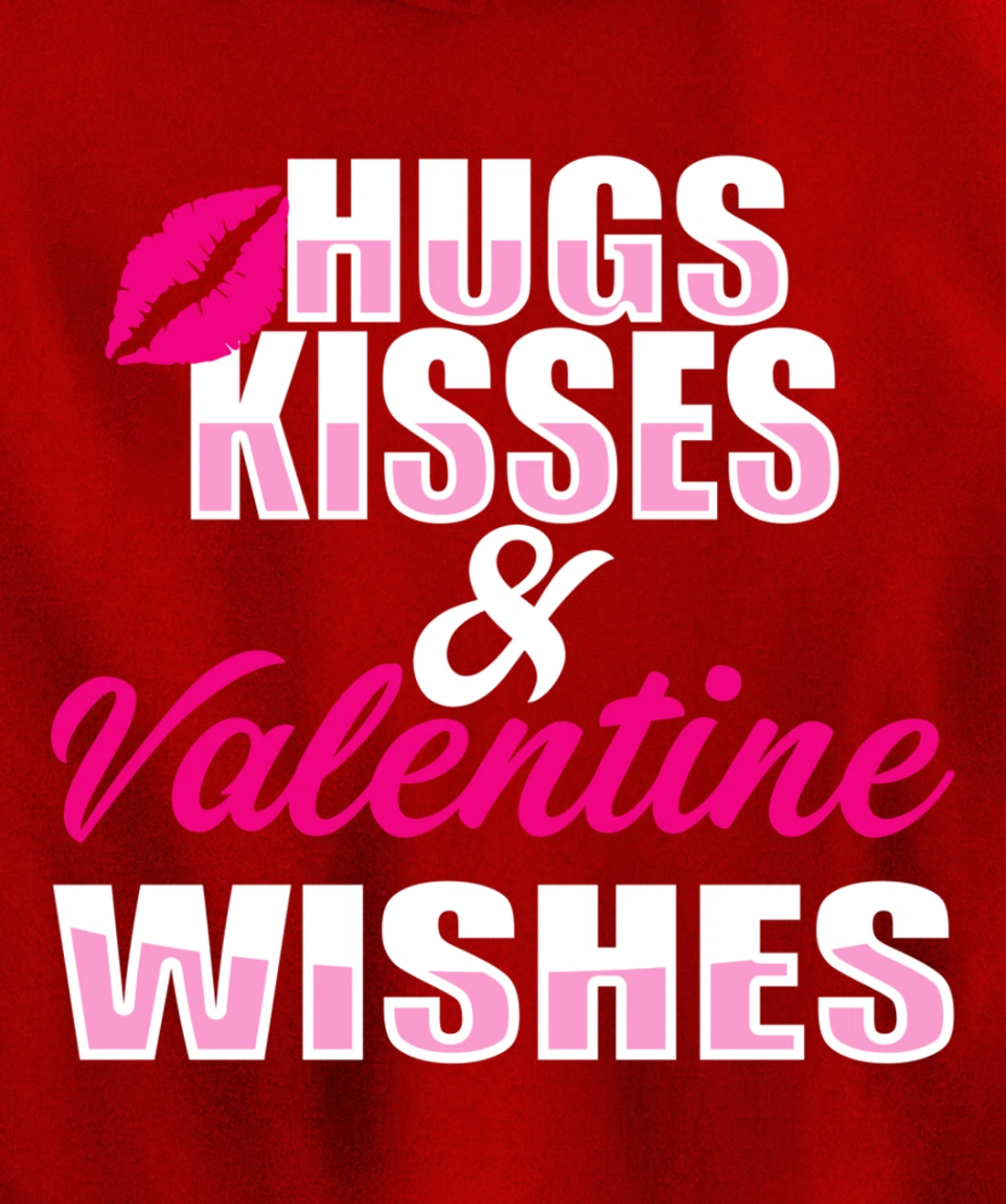 Hugs kisses and Valentine wishes | Valentine's Day Pullover Hoodie