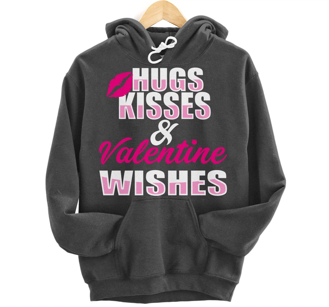 Hugs kisses and Valentine wishes | Valentine's Day Pullover Hoodie