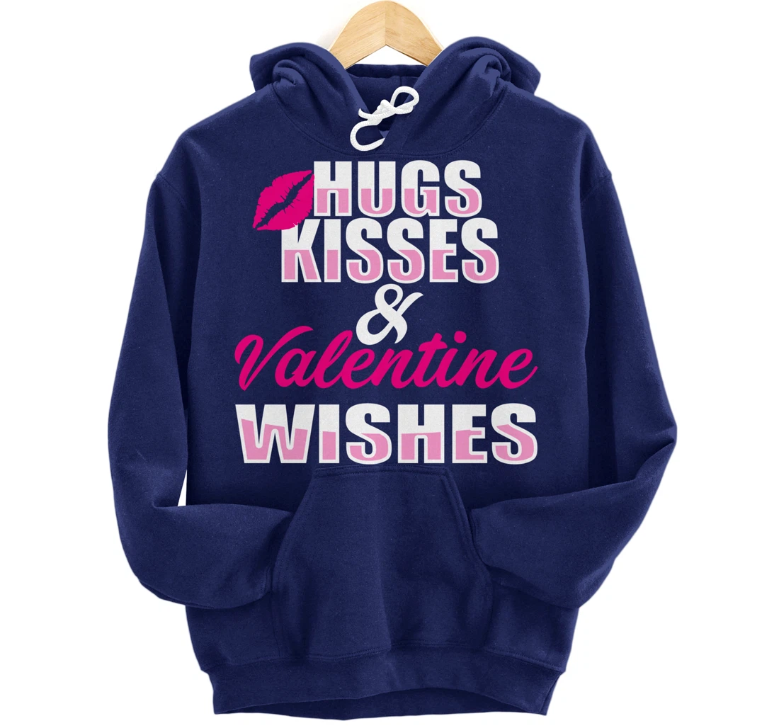 Hugs kisses and Valentine wishes | Valentine's Day Pullover Hoodie