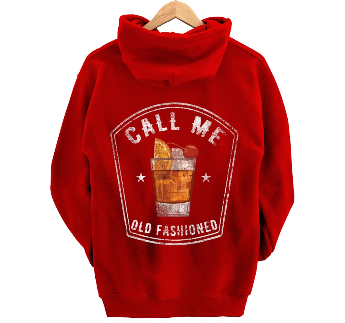 Vintage Call Me Old Fashioned Whiskey Funny Pullover Hoodie