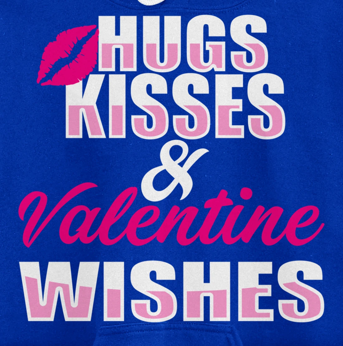 Hugs kisses and Valentine wishes | Valentine's Day Pullover Hoodie