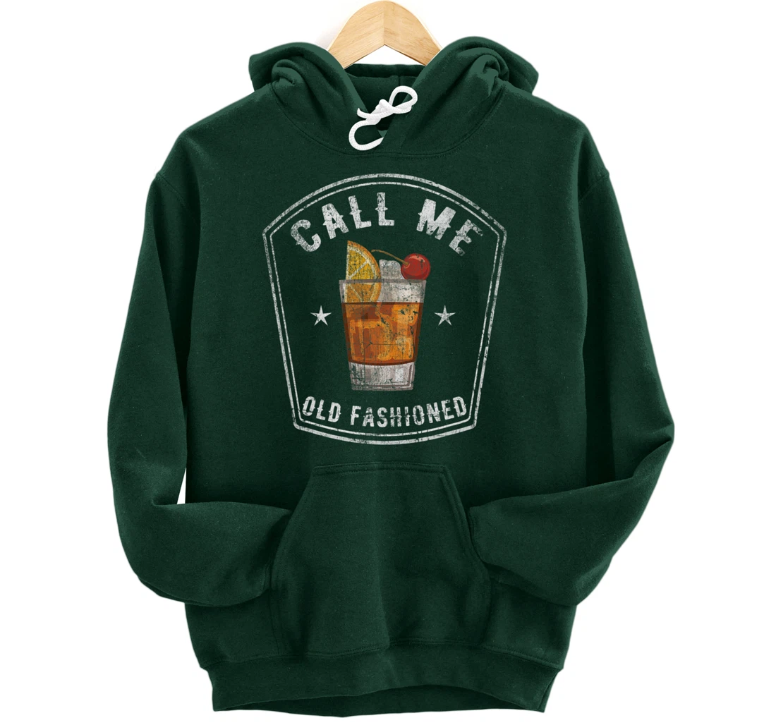 Vintage Call Me Old Fashioned Whiskey Funny Pullover Hoodie
