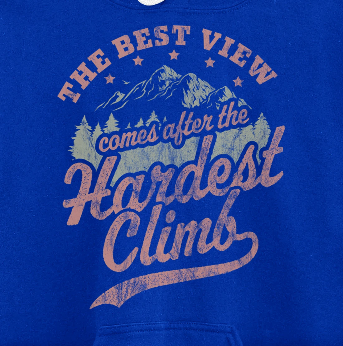 The Best View Comes After The Hardest Climb Hiking Vintage Pullover Hoodie