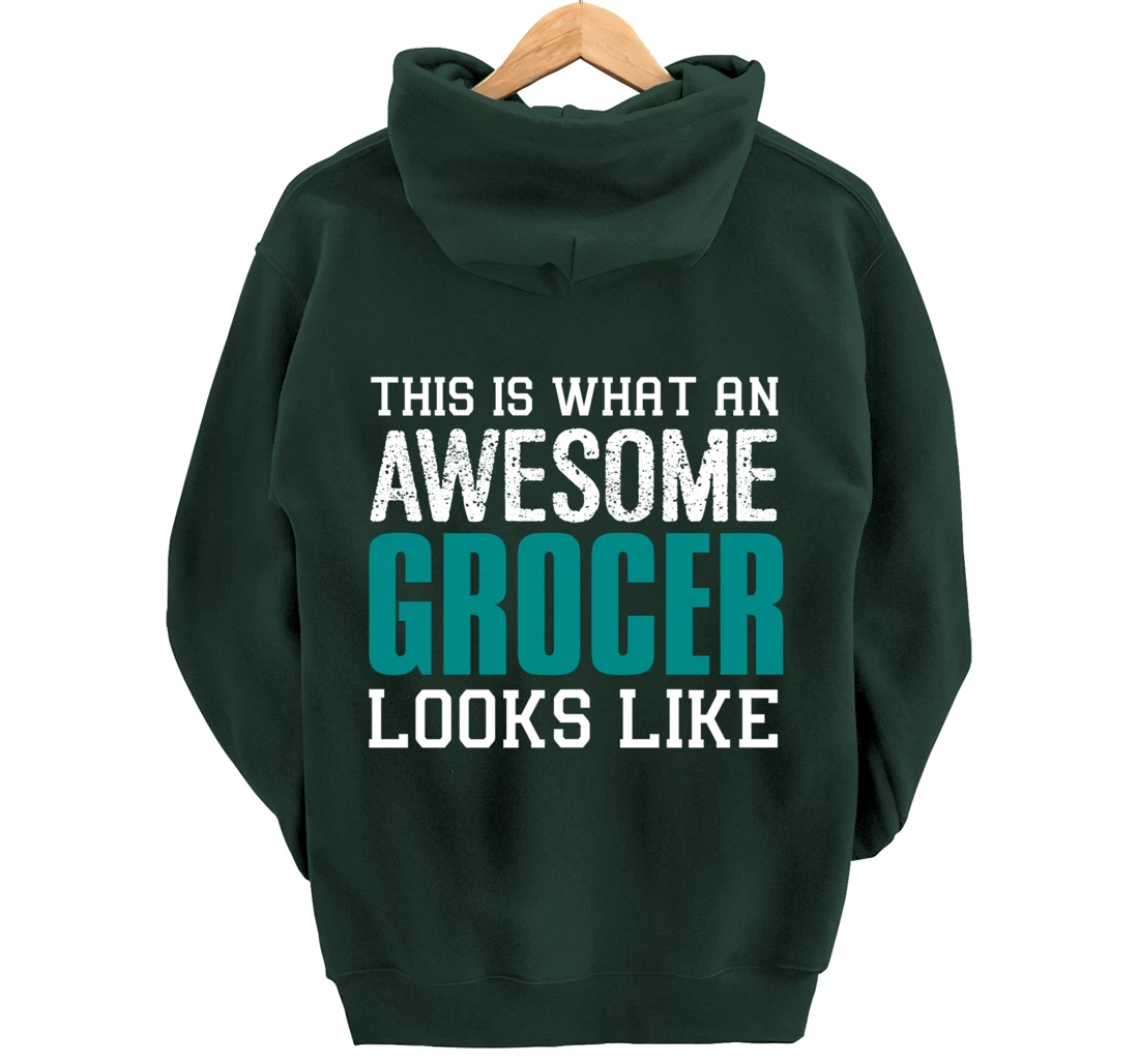 This is what an awesome Grocer looks like Fun Gift Merchant Pullover Hoodie