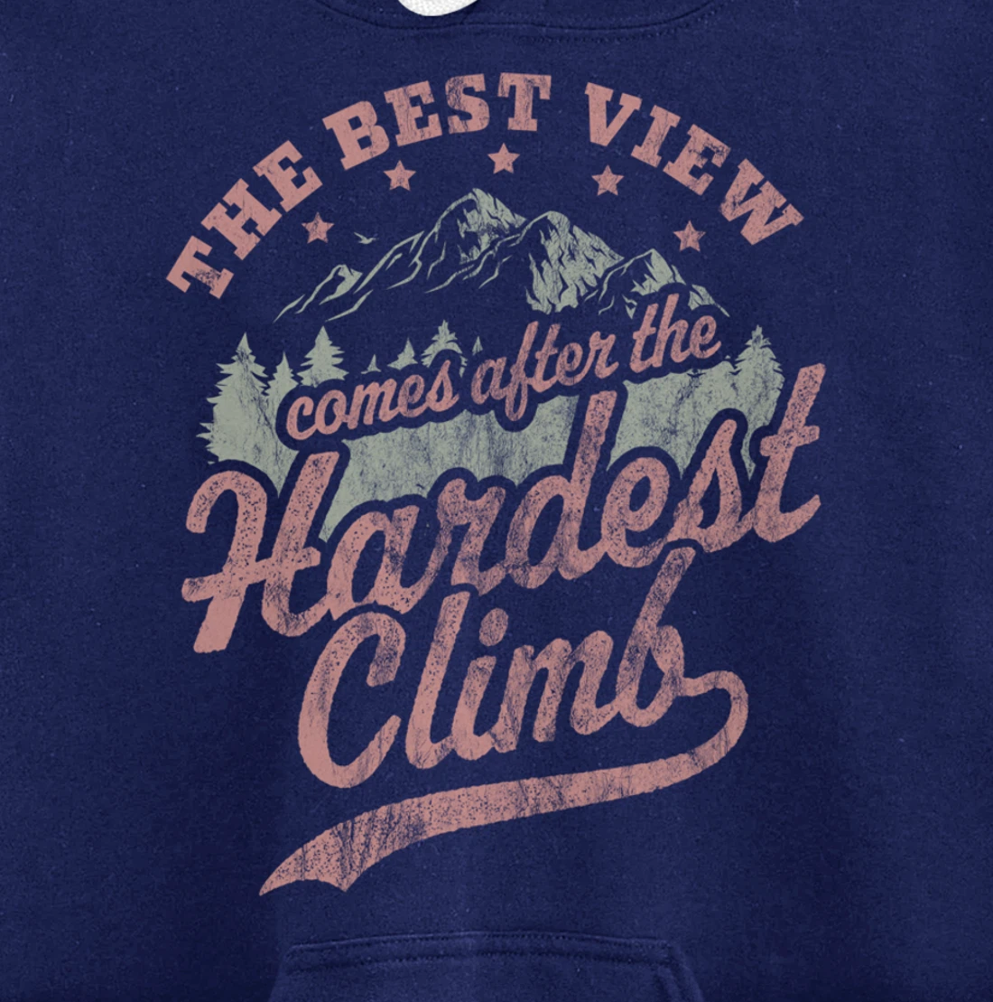 The Best View Comes After The Hardest Climb Hiking Vintage Pullover Hoodie