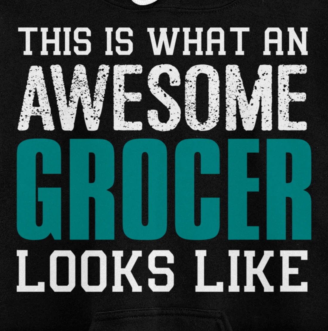 This is what an awesome Grocer looks like Fun Gift Merchant Pullover Hoodie