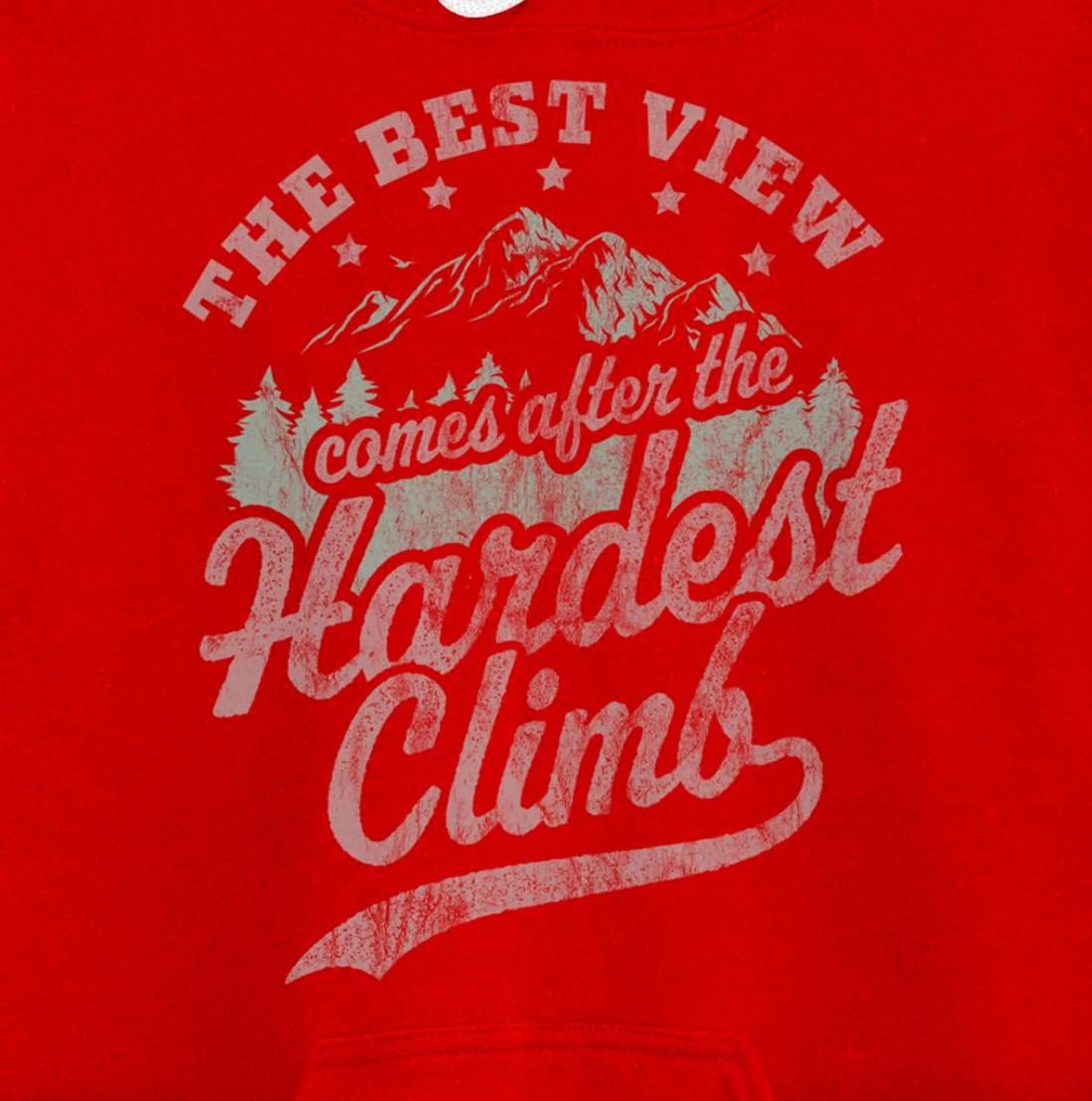 The Best View Comes After The Hardest Climb Hiking Vintage Pullover Hoodie