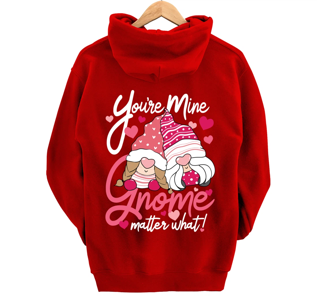 Valentine’s Day Gnomes You’re Mine Gnome Matter What Pun Pullover Hoodie