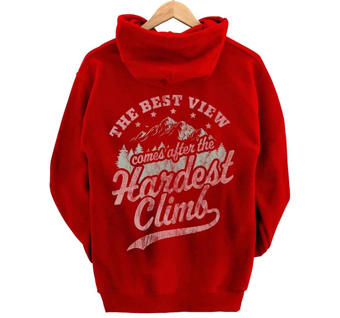 The Best View Comes After The Hardest Climb Hiking Vintage Pullover Hoodie