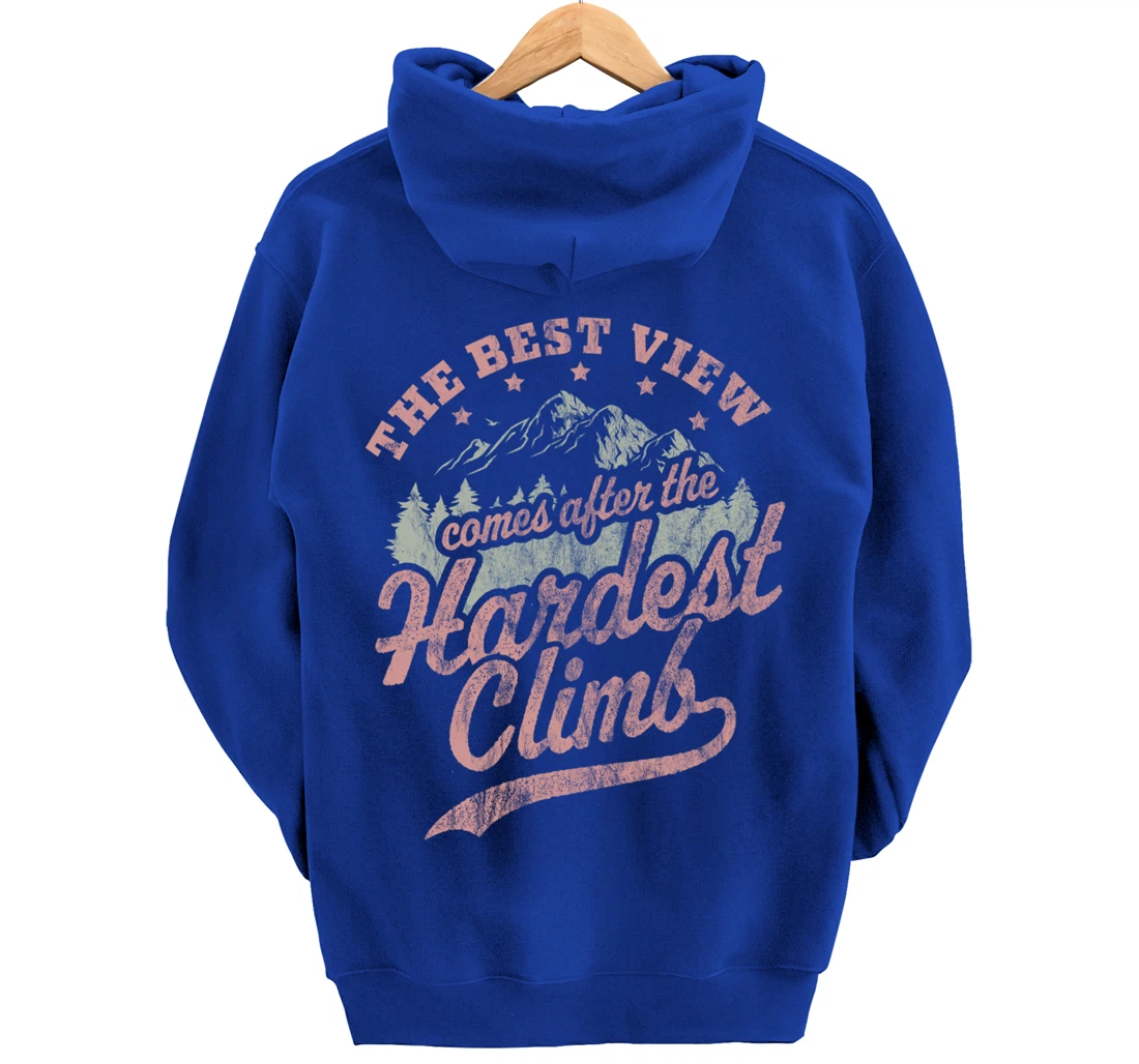 The Best View Comes After The Hardest Climb Hiking Vintage Pullover Hoodie