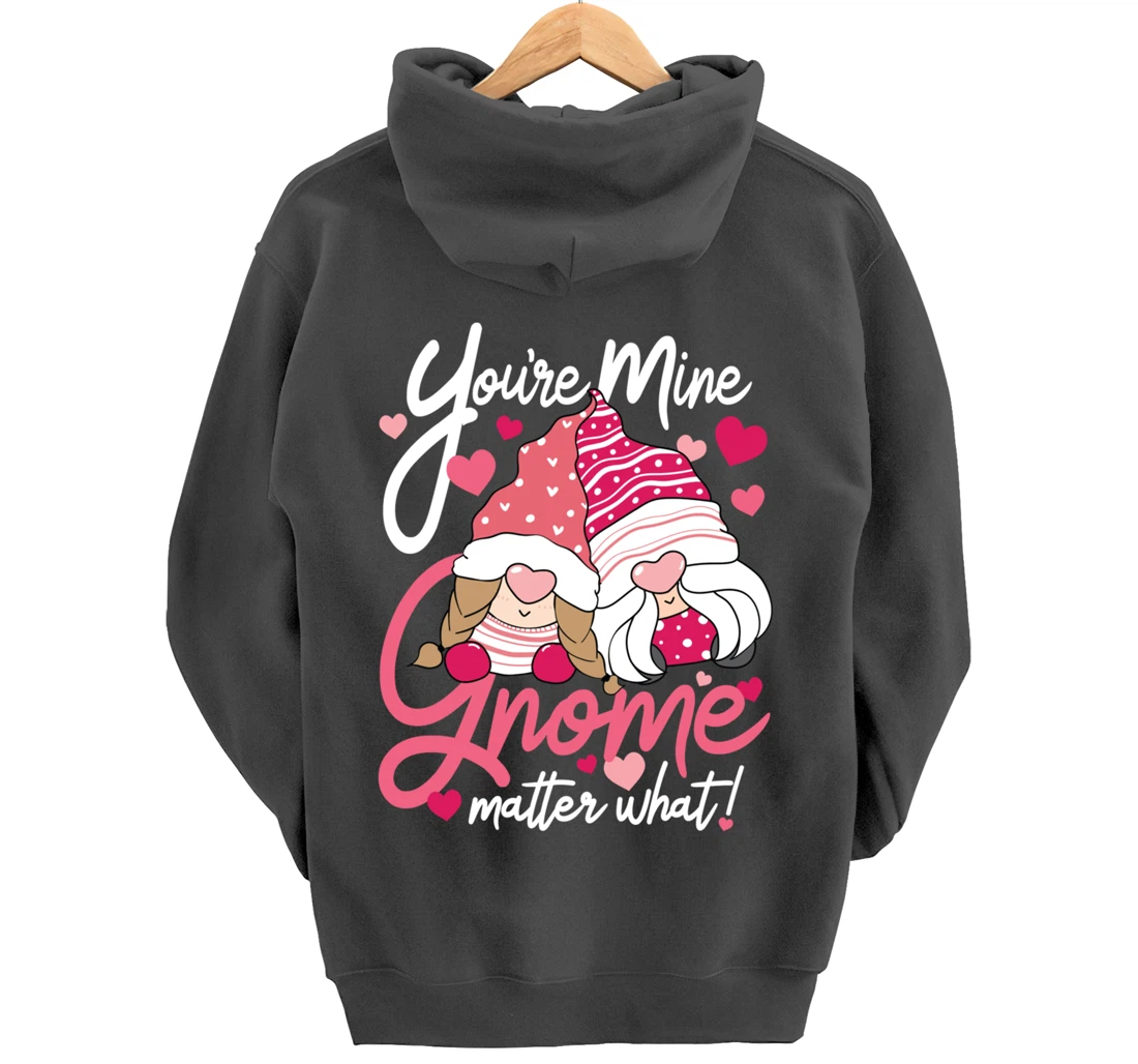 Valentine’s Day Gnomes You’re Mine Gnome Matter What Pun Pullover Hoodie