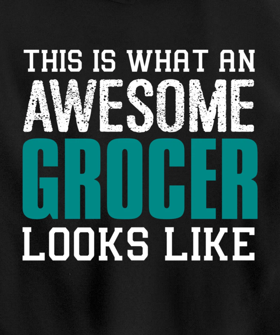 This is what an awesome Grocer looks like Fun Gift Merchant Pullover Hoodie