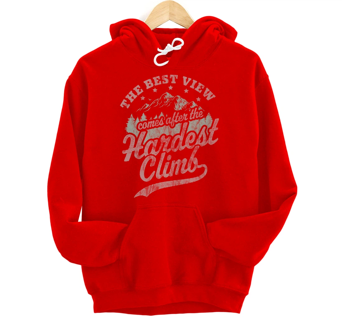 The Best View Comes After The Hardest Climb Hiking Vintage Pullover Hoodie