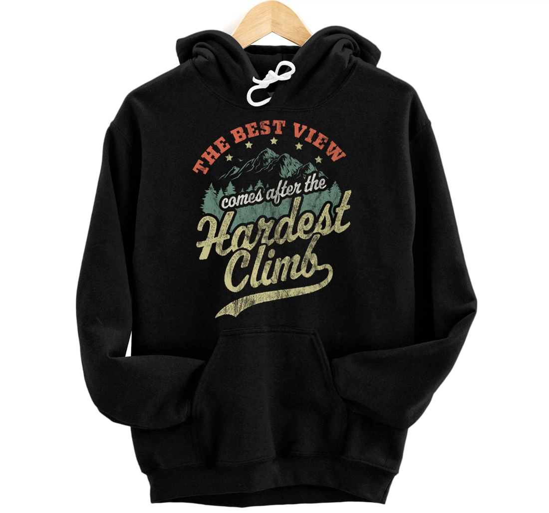 The Best View Comes After The Hardest Climb Hiking Vintage Pullover Hoodie