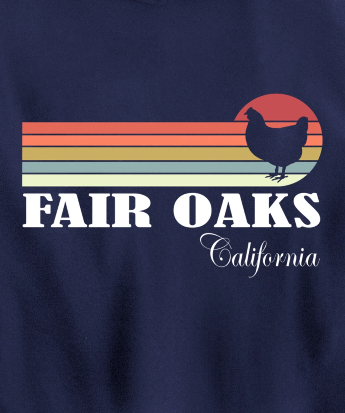 Fair Oaks California Retro Chicken Lover Souvenir Pullover Hoodie