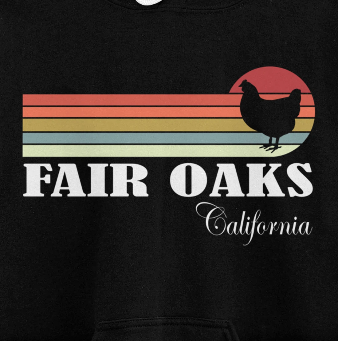 Fair Oaks California Retro Chicken Lover Souvenir Pullover Hoodie