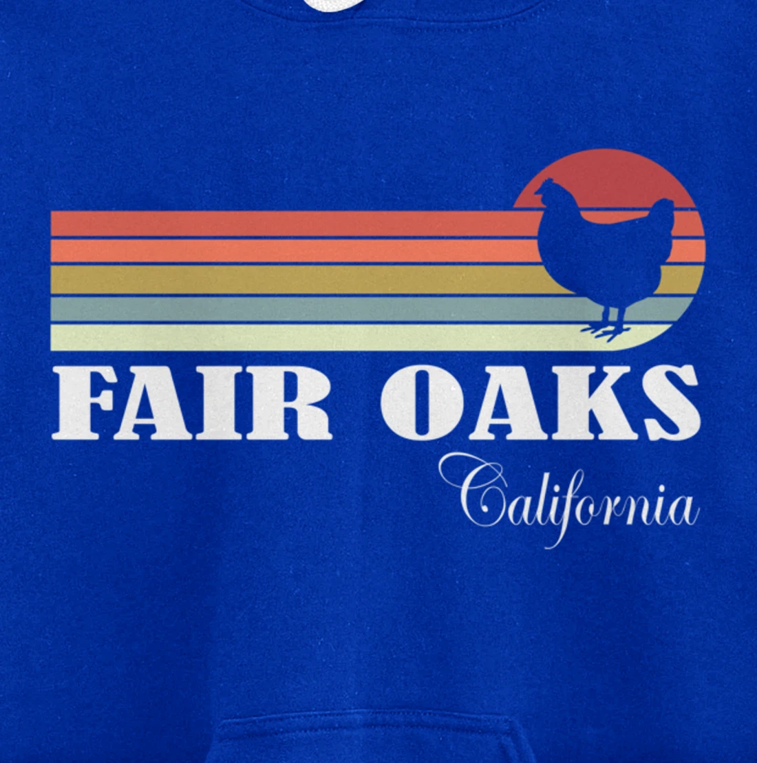 Fair Oaks California Retro Chicken Lover Souvenir Pullover Hoodie