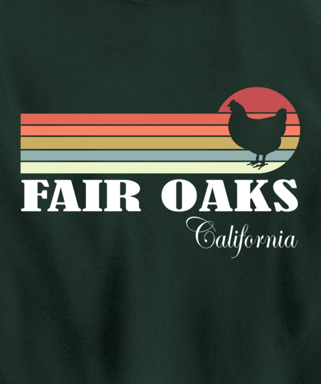 Fair Oaks California Retro Chicken Lover Souvenir Pullover Hoodie