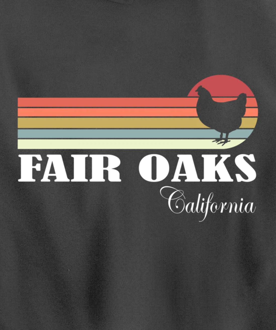 Fair Oaks California Retro Chicken Lover Souvenir Pullover Hoodie