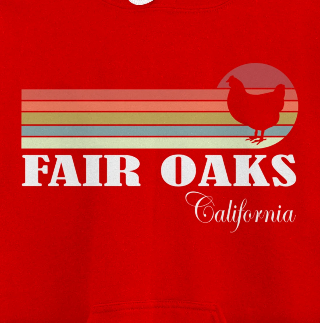 Fair Oaks California Retro Chicken Lover Souvenir Pullover Hoodie