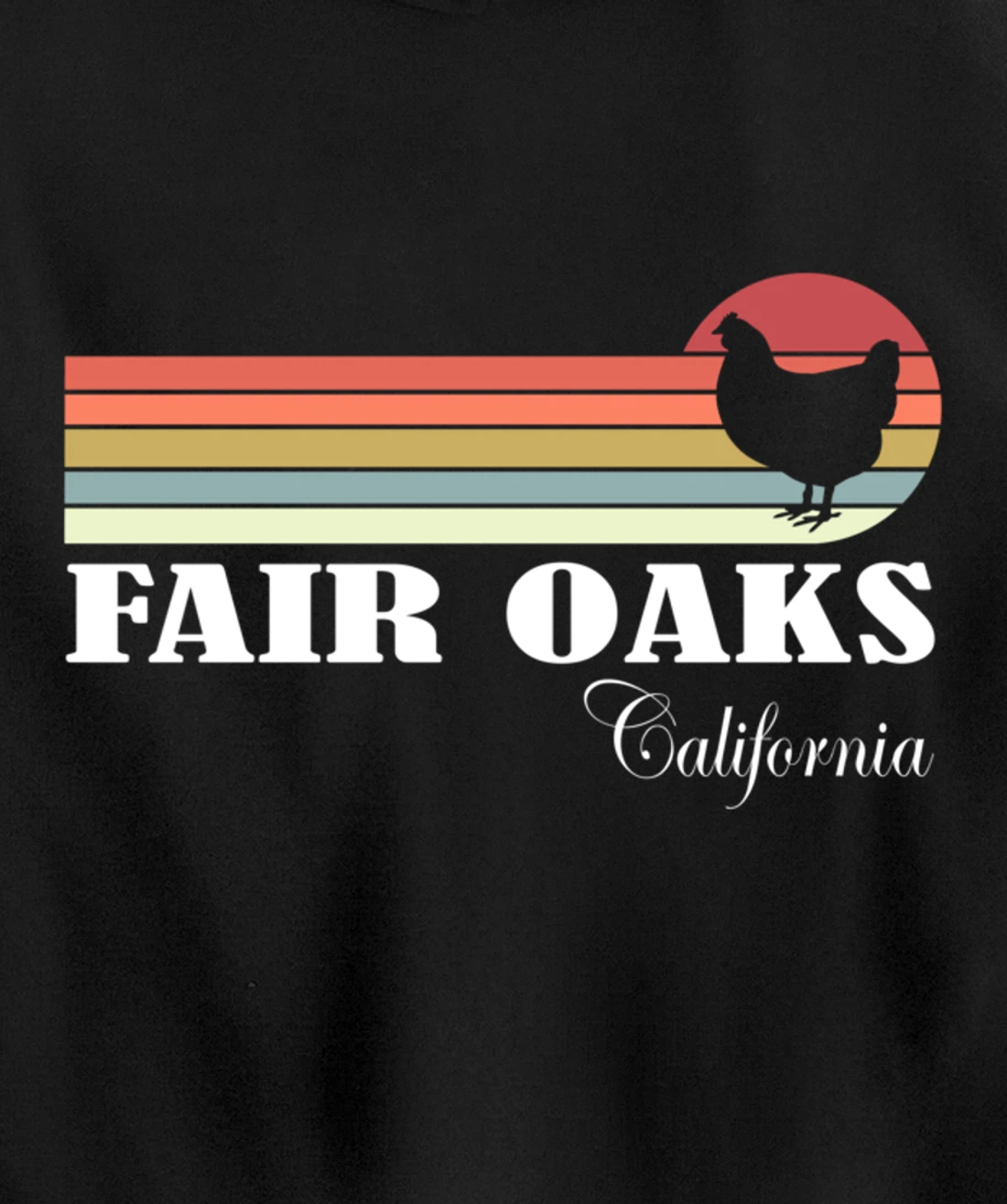 Fair Oaks California Retro Chicken Lover Souvenir Pullover Hoodie