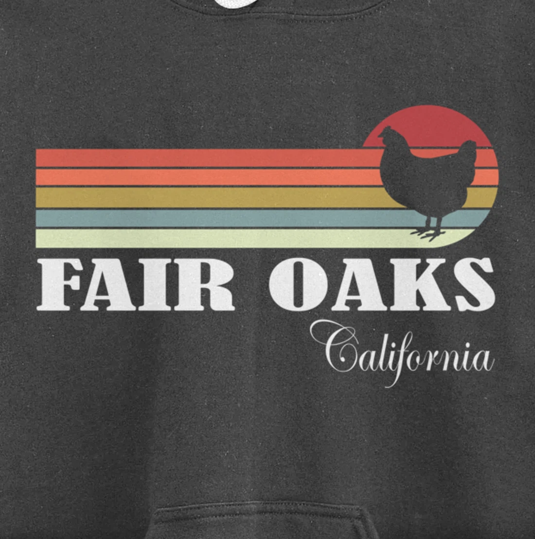 Fair Oaks California Retro Chicken Lover Souvenir Pullover Hoodie