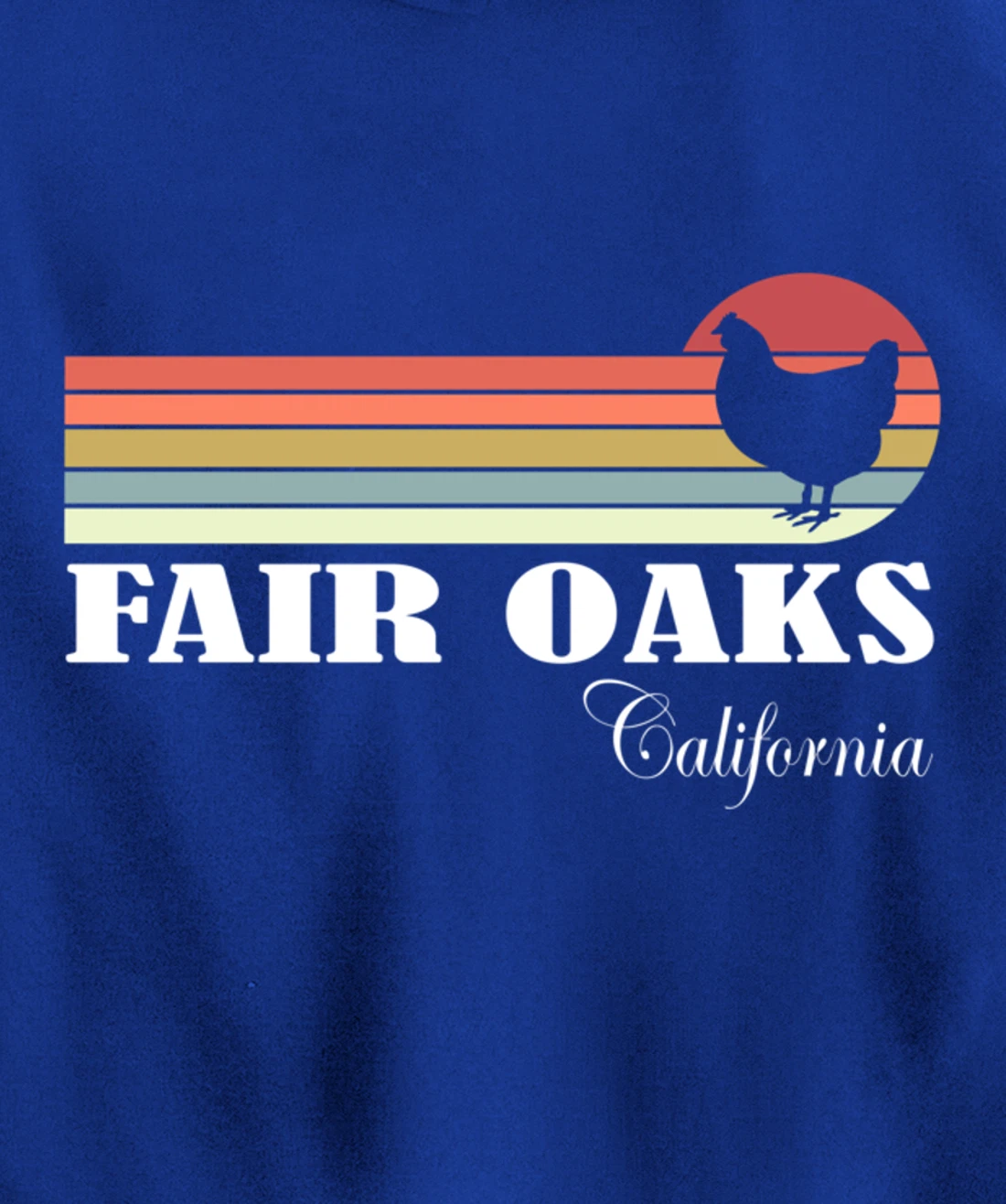 Fair Oaks California Retro Chicken Lover Souvenir Pullover Hoodie