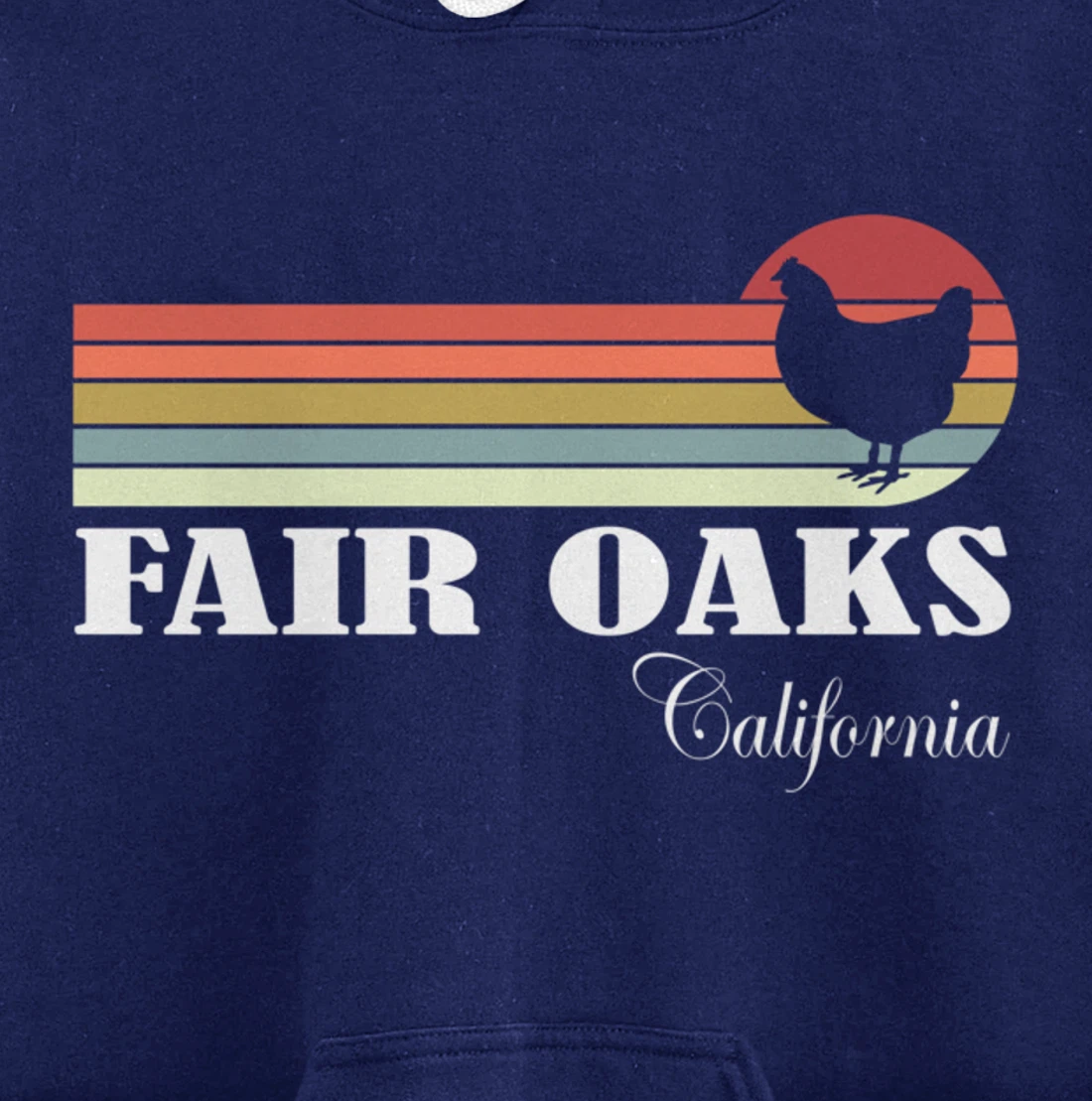 Fair Oaks California Retro Chicken Lover Souvenir Pullover Hoodie