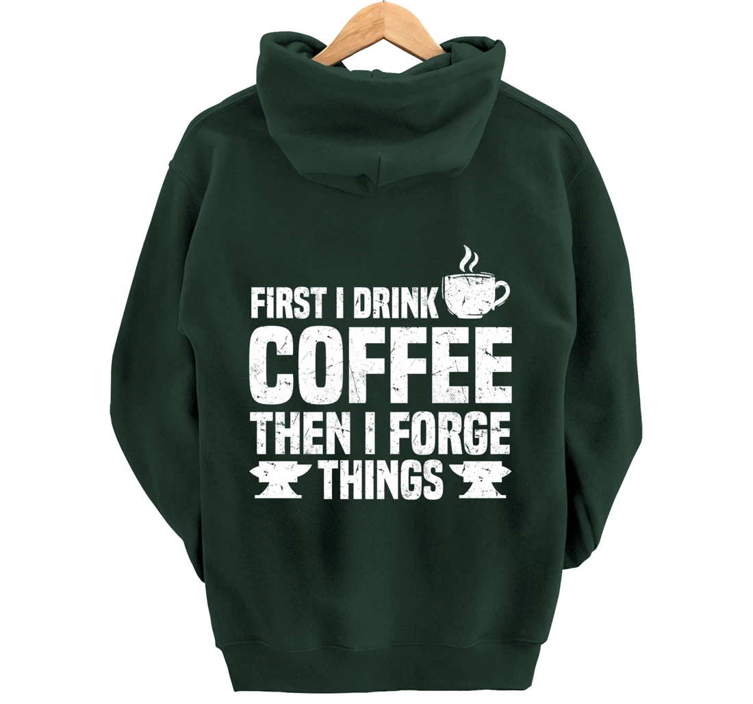 Funny Blacksmith Worker Saying Coffee Lover Quote Pullover Hoodie