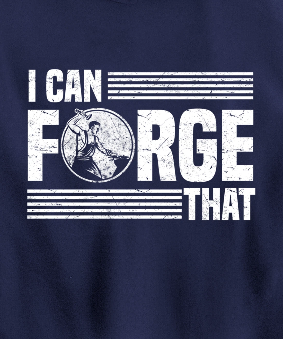 I Can Forge That Funny Blacksmith Worker Quote Pullover Hoodie