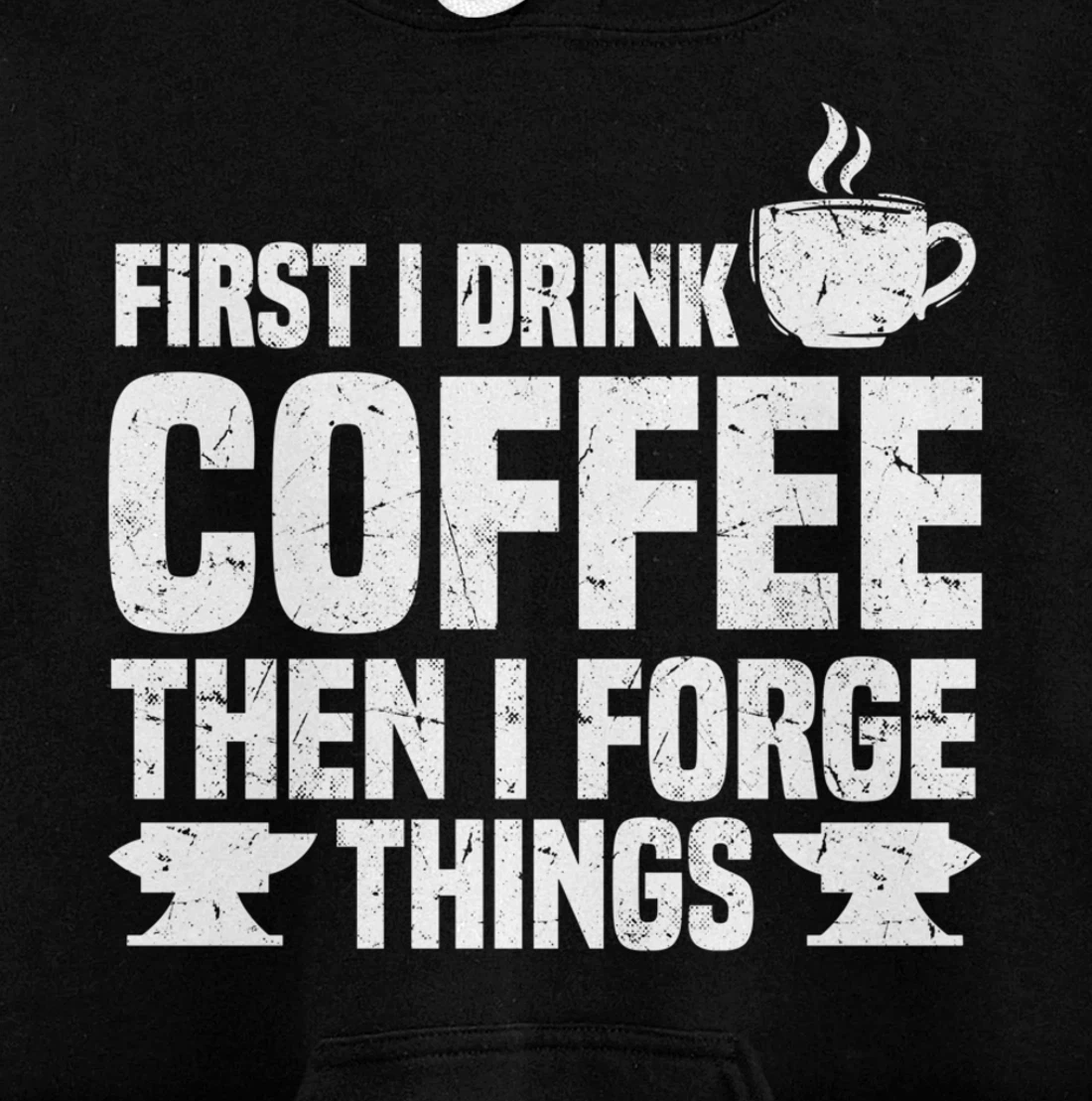 Funny Blacksmith Worker Saying Coffee Lover Quote Pullover Hoodie