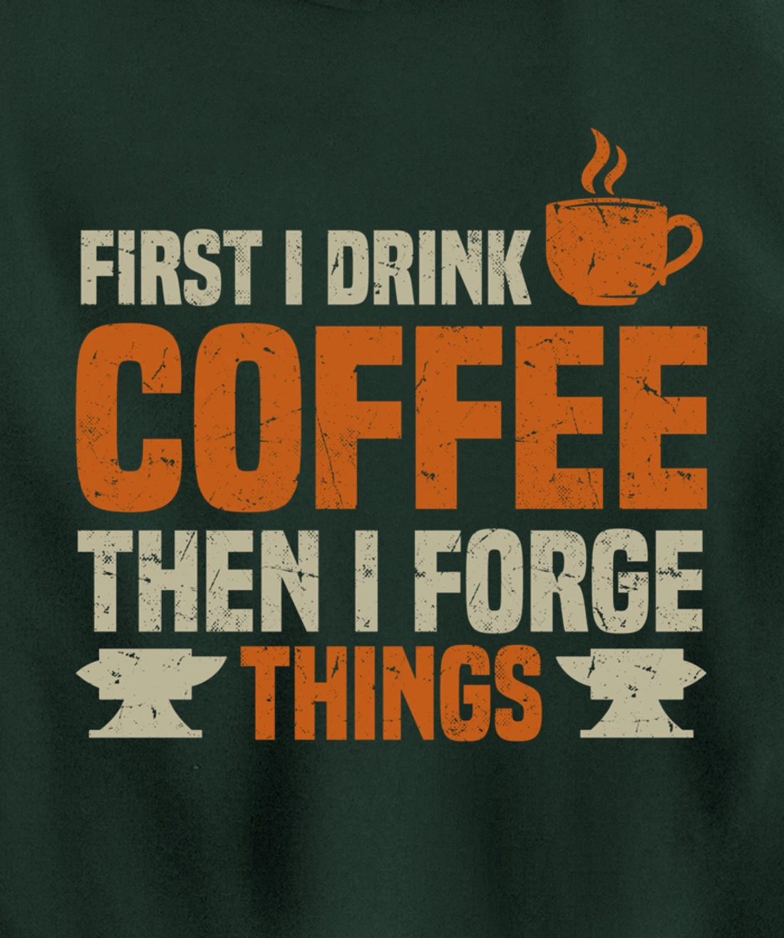 Funny Blacksmith Worker Quote Coffee Lover Saying Pullover Hoodie