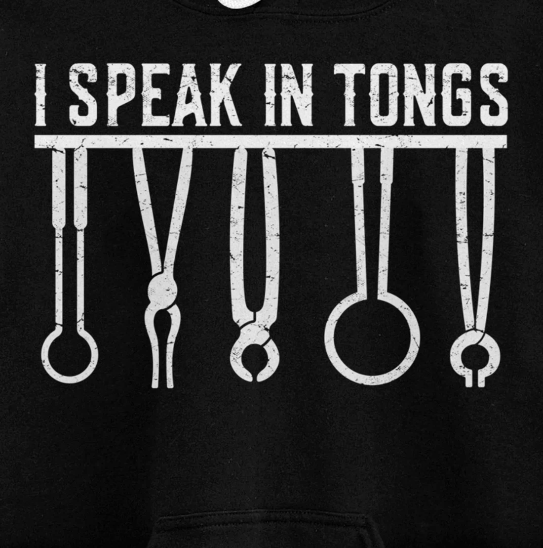 Funny Blacksmith Worker Pun I Speak In Tongs Pullover Hoodie